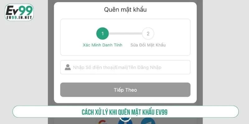 Quên Mật Khẩu EV99 – Cách Lấy Lại Tài Khoản Nhanh, An Toàn Cách xử lý khi quên mật khẩu EV99