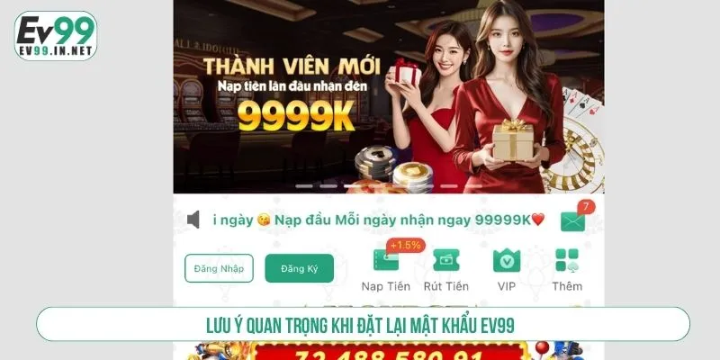 Quên Mật Khẩu EV99 – Cách Lấy Lại Tài Khoản Nhanh, An Toàn Lưu ý quan trọng khi đặt lại mật khẩu EV99