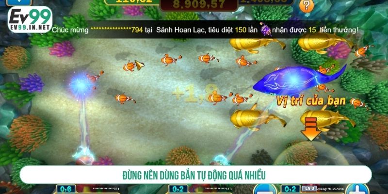 8+ Tip Bắn Cá EV99 Không Thua Từ Tay Chuyên Đừng nên dùng bắn tự động quá nhiều