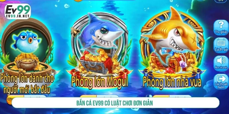 Bắn Cá EV99 Quy Tụ Hàng Trăm Game Đổi Thưởng Chất Lượng Bắn cá EV99 có luật chơi đơn giản