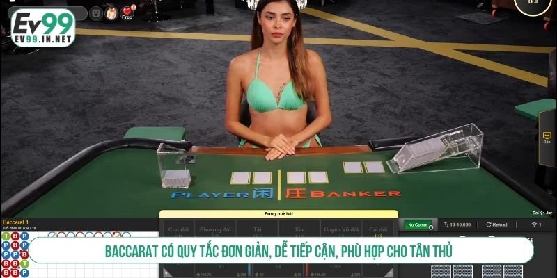 Hướng Dẫn Luật Chơi Casino EV99 Với Các Tựa Game Phổ Biến Baccarat có quy tắc đơn giản, dễ tiếp cận, phù hợp cho tân thủ