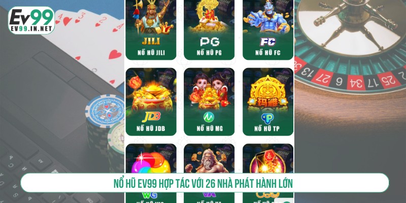 Nổ Hũ EV99 Trải Nghiệm 300+ Siêu Phẩm Đa Dạng Chủ Đề Nổ hũ EV99 hợp tác với 26 nhà phát hành lớn