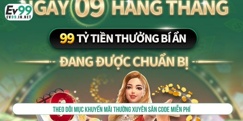 Hướng Dẫn Nhận Code Khuyến Mãi EV99 Miễn Phí Thành Công Theo dõi mục khuyến mãi thường xuyên săn code miễn phí