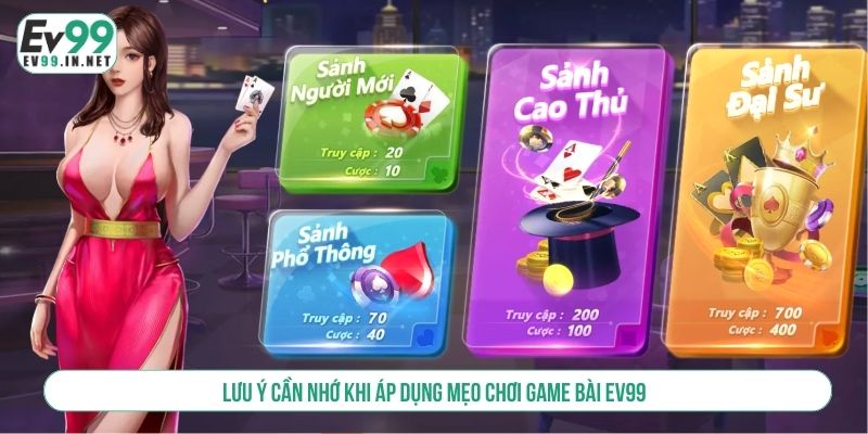TOP 3+ Mẹo Chơi Game Bài EV99 Thắng Lớn, Dễ Áp Dụng Lưu ý cần nhớ khi áp dụng mẹo chơi game bài EV99