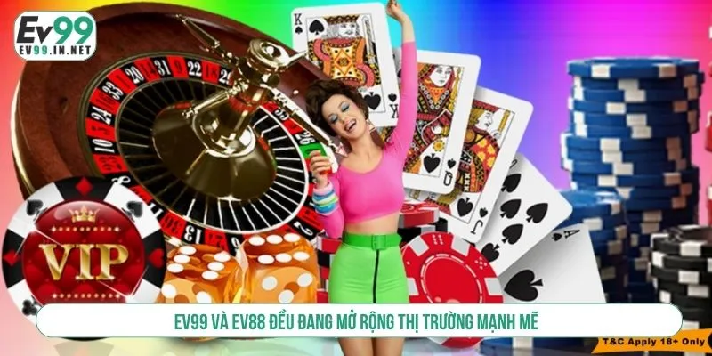 EV99 và EV88 đều đang mở rộng thị trường mạnh mẽ