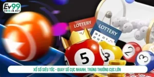 Xổ số siêu tốc - Quay số cực nhanh, trúng thưởng cực lớn